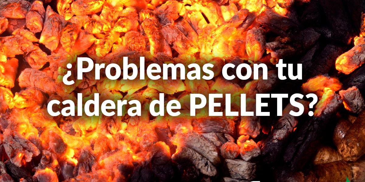 ¿Problemas con tu caldera de pellets?