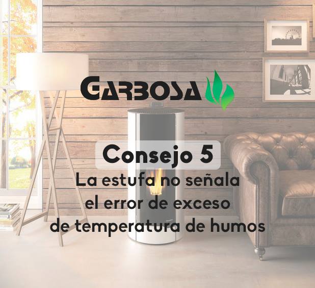 Consejo 5.- La estufa no señala el error de exceso de temperatura de humos